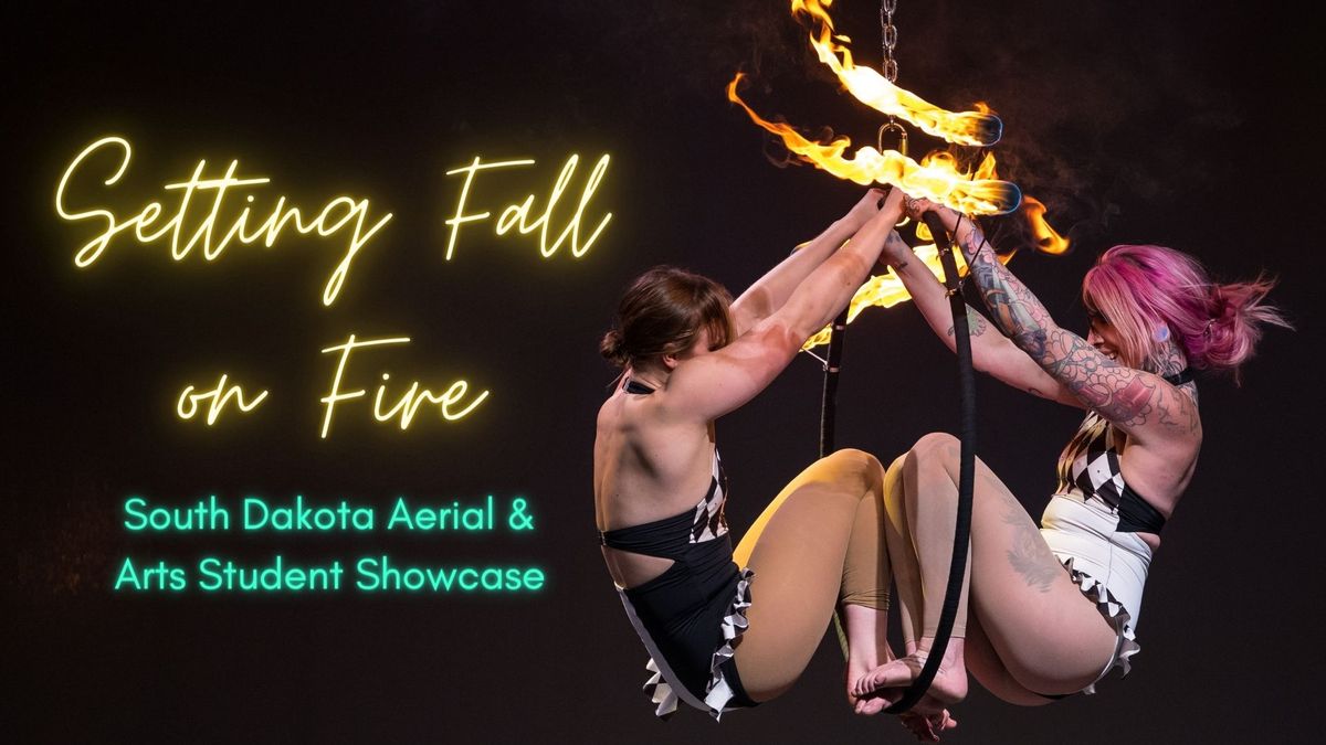 Setting Fall on Fire - South Dakota Aerial & Arts Fall Student Showcase