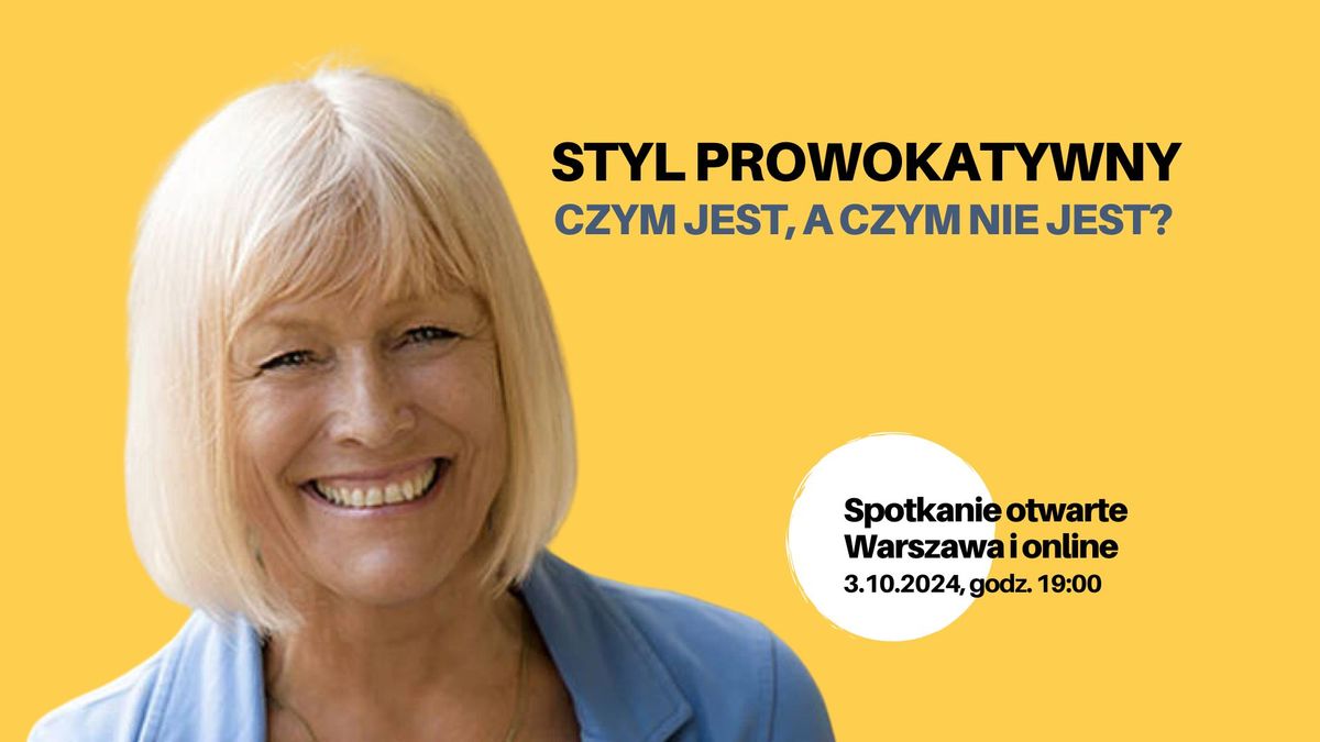 Styl Prowokatywny - czym jest a czym nie jest? - wyk\u0142ad otwarty \/ hybrydowy