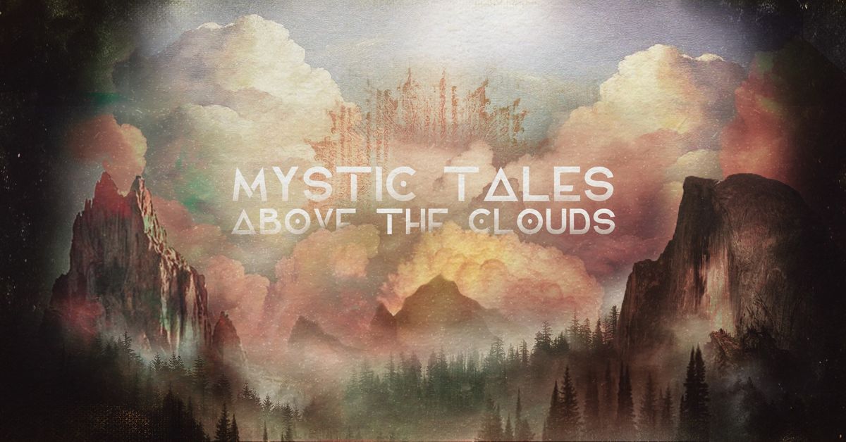 MYSTIC TALES ABOVE THE CLOUDS w. Sarah Kreis, Meraki, Pyd Piper,  Mona Pirzad, Francesco Rizzi