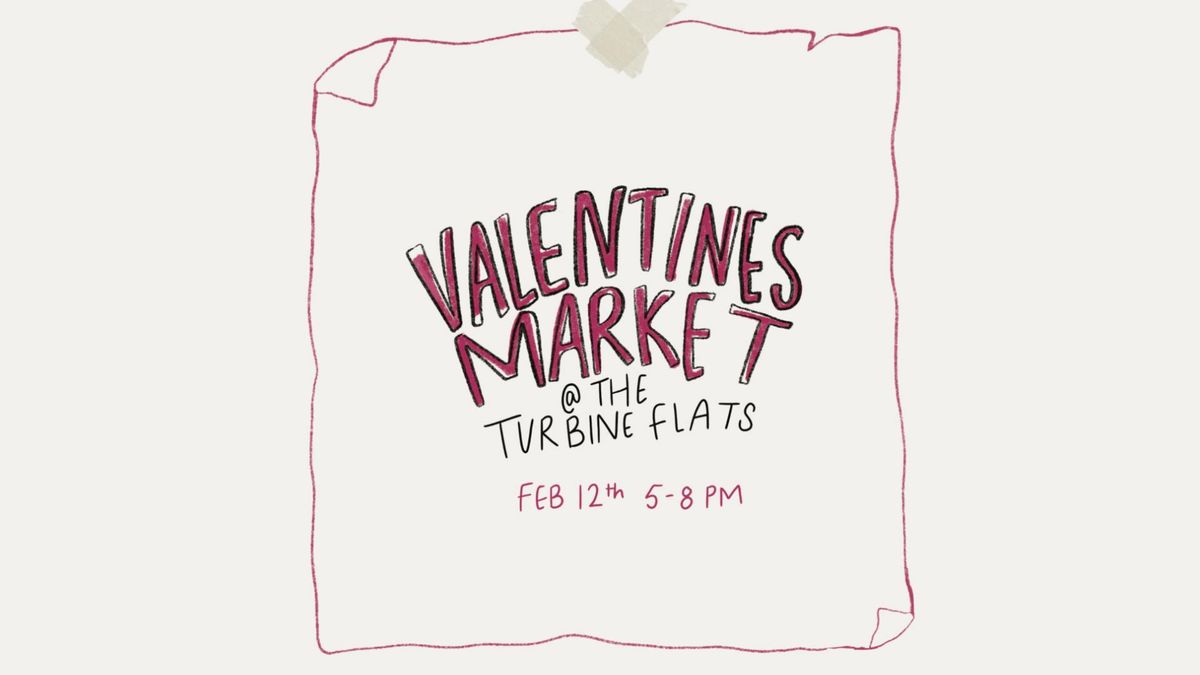 Valentines Market at Turbine Flats