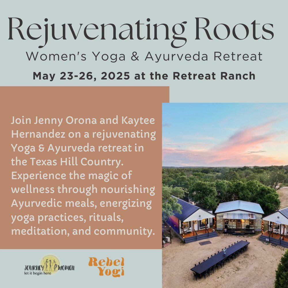 REJUVENATING ROOTS: WOMEN'S YOGA & AYURVEDA RETREAT