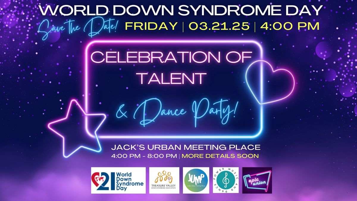 World Down Syndrome Day (3-21) Celebration of Talent and Dance Party