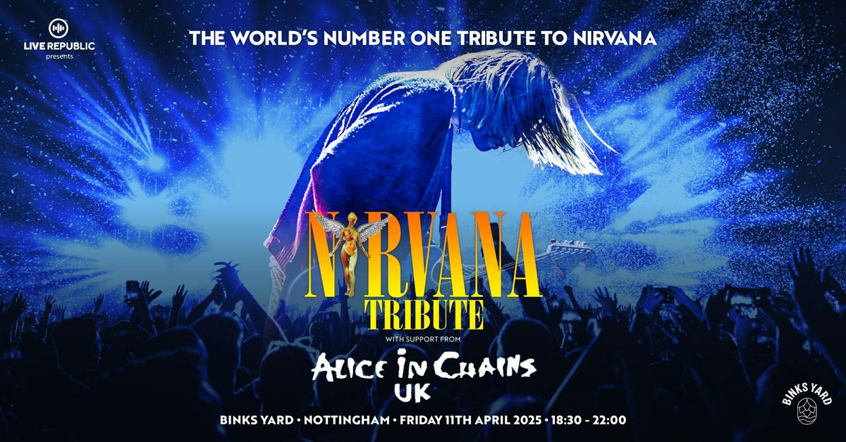 Nirvana tribute with support from Alice In Chains | Binks Yard