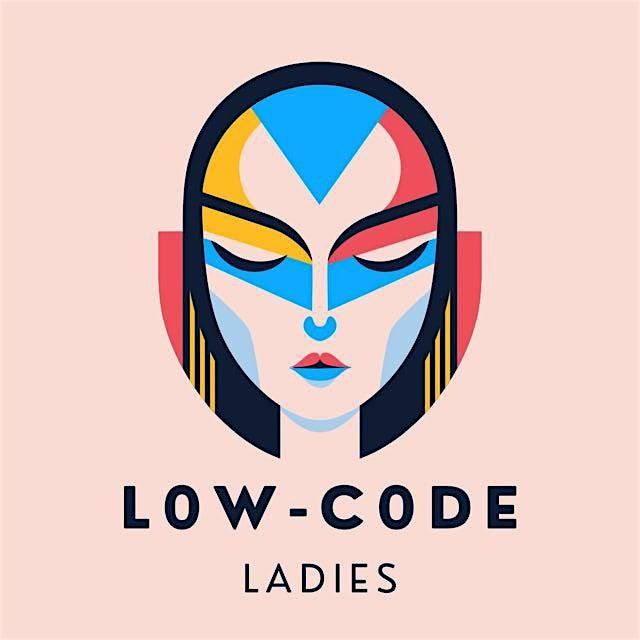 Low Code Ladies Meetup