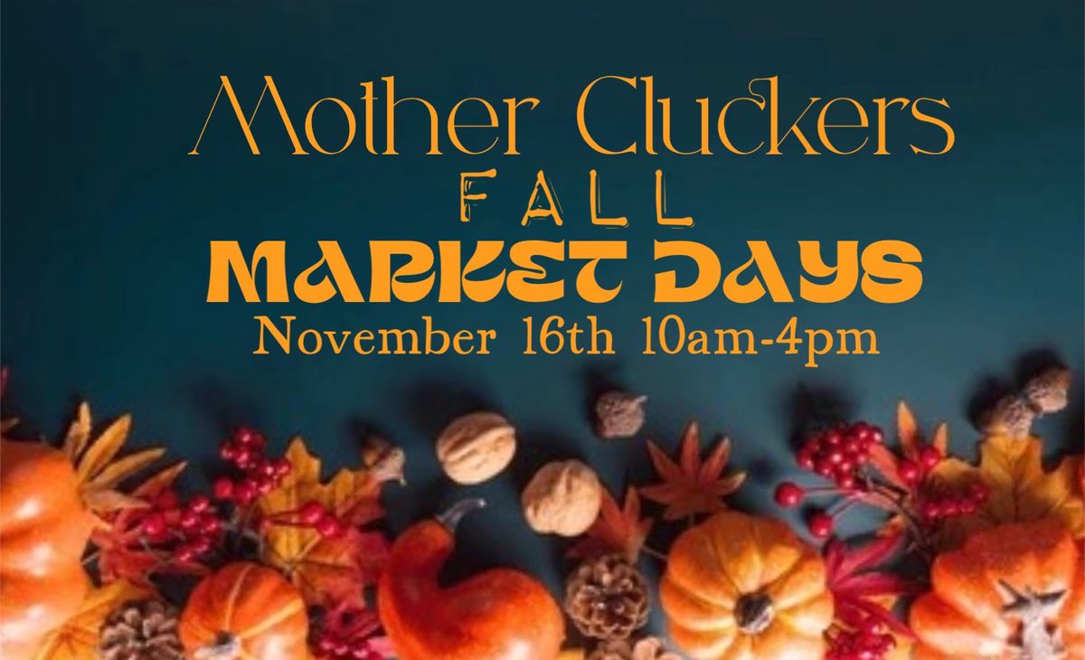 Mother Cluckers Market Days