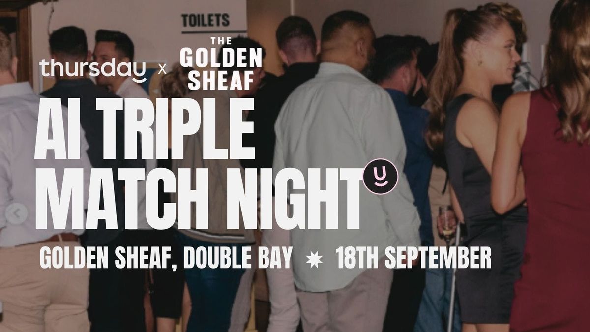 Thursday | Triple Match at the Sheaf | Double Bay