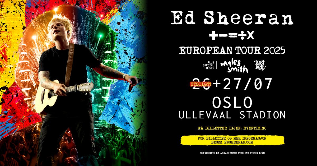 ED SHEERAN: +-=\u00f7X TOUR \/\/ 2x Ullevaal Stadion \/\/ Pres. av FKP Scorpio