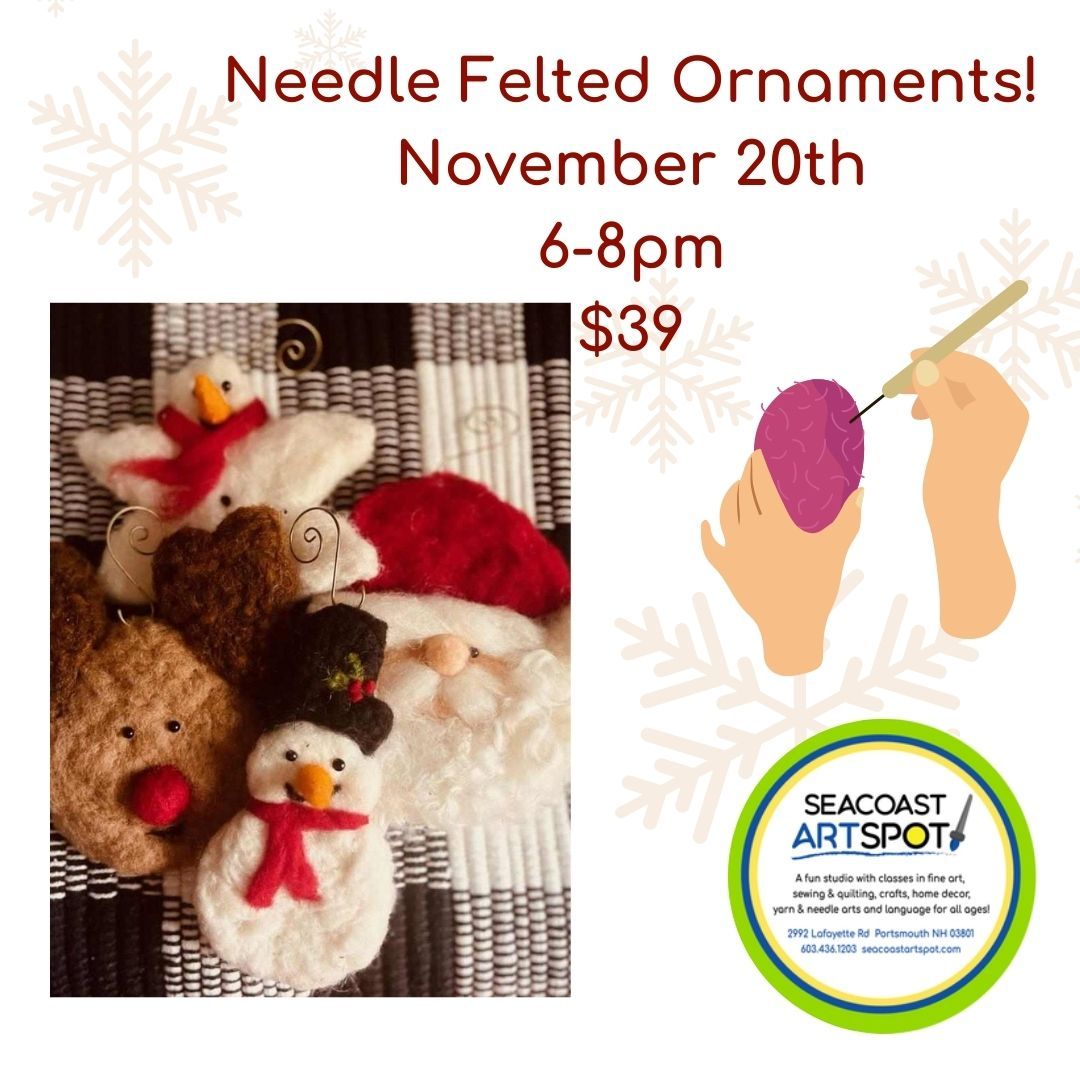 Needle Felted Ornaments! $39