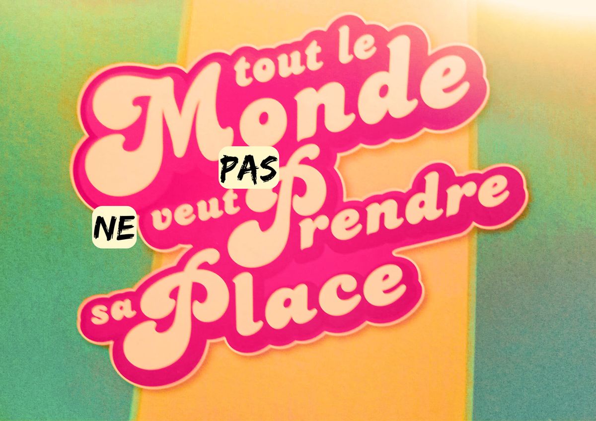 Tout le monde ne veut pas prendre sa place #18