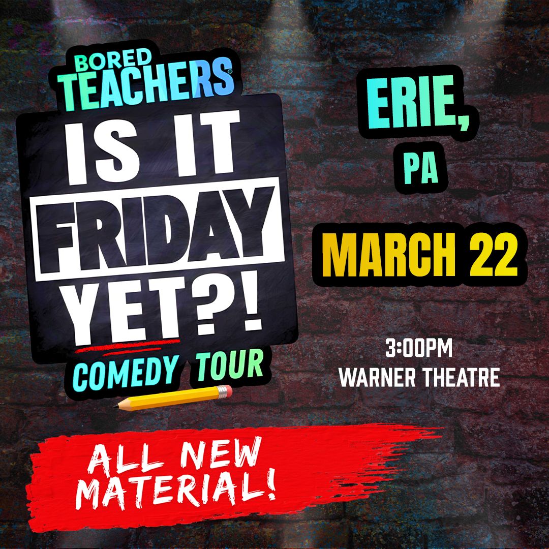 Bored Teachers - Is It Friday Yet! Comedy Tour at Bell Performing Arts Centre