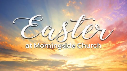 Easter @ Morningside [Main Campus], Morningside Church, Port Saint ...