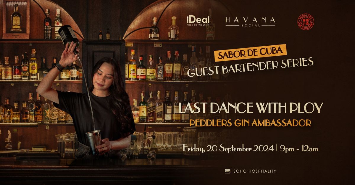 \ud83c\udde8\ud83c\uddfa Sabor de Cuba Guest Shift Series | Last Dance with Ploy | 20 Sep 2024 