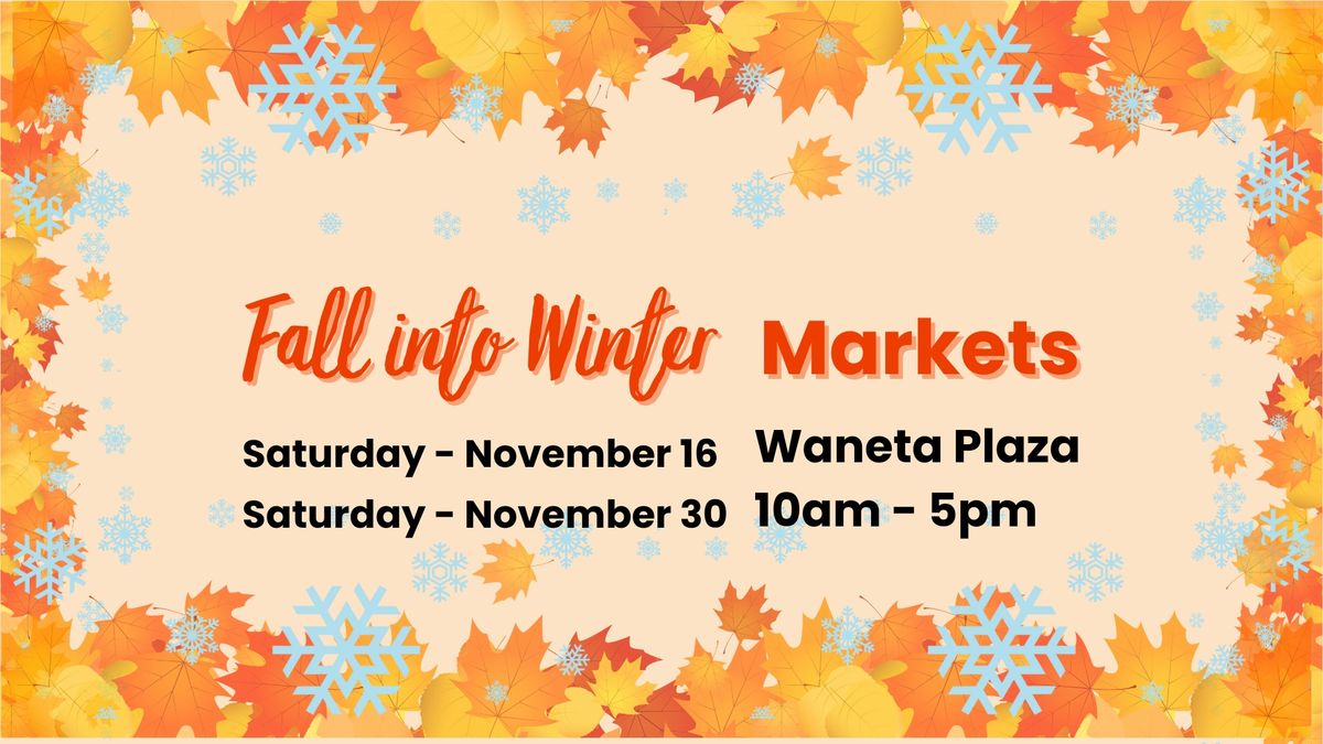 Fall into Winter Markets