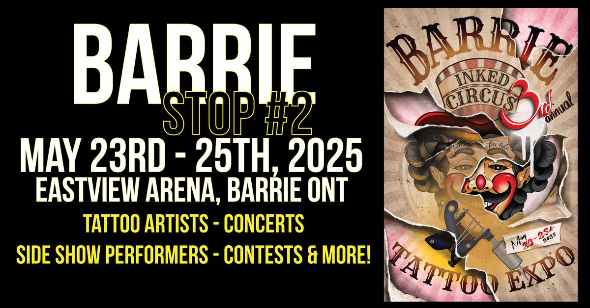 3rd Annual Inked Circus Tattoo Expo - Stop #2 - Barrie