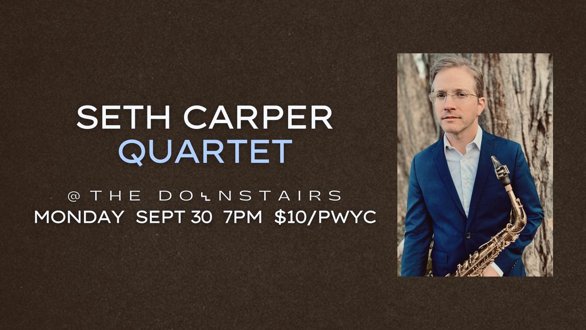 Seth Carper Quartet @ The Downstairs