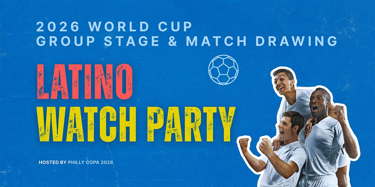 Latino Watch Party - World Cup Match Drawing for 2026