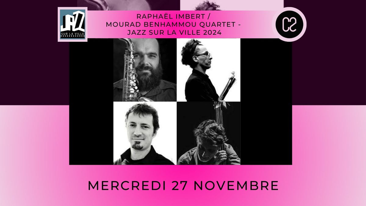 Les Mercredis du C2 \/\/ Rapha\u00ebl IMBERT - Mourad BENHAMMOU Quartet 