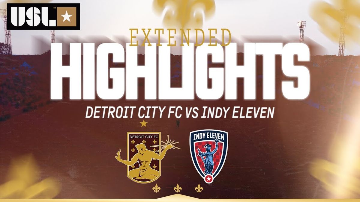 Detroit City FC at Indy Eleven at Carroll Track and Soccer Stadium