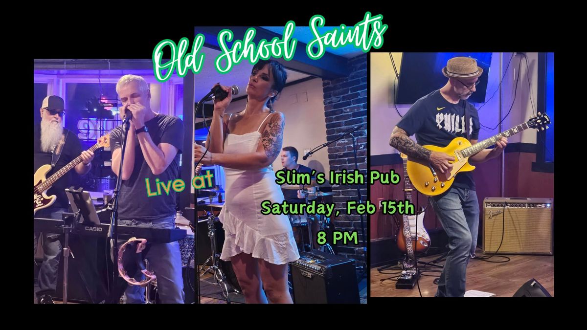 Old School Saints at Slim's Irish Pub