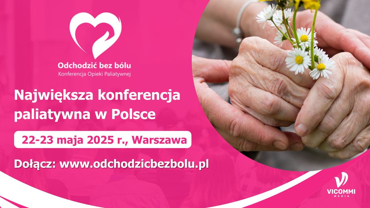 IV Og\u00f3lnopolska Konferencja Opieki Paliatywnej "Odchodzi\u0107 bez b\u00f3lu"