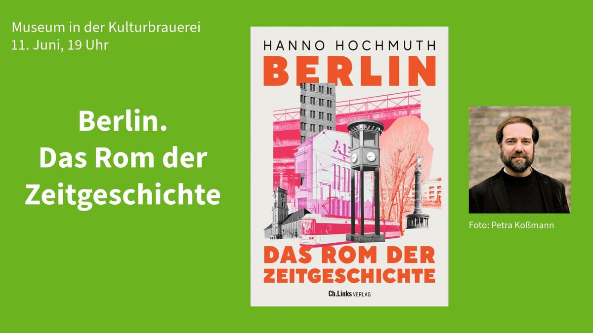 Buchvorstellung: \u201eBerlin. Das Rom der Zeitgeschichte\u201c von Hanno Hochmuth