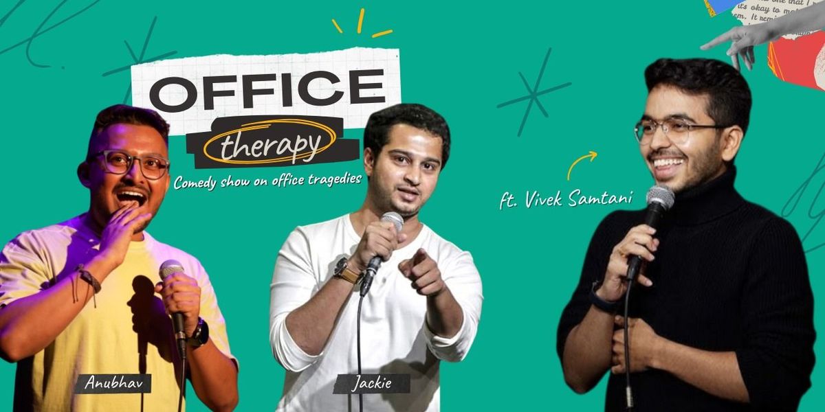 Office Therapy ft Anubhav, Jackie & Vivek Samtani