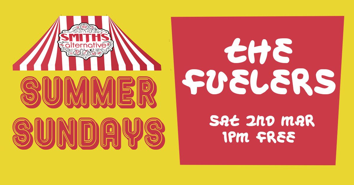 Smith's Summer Sundays - The Fuelers