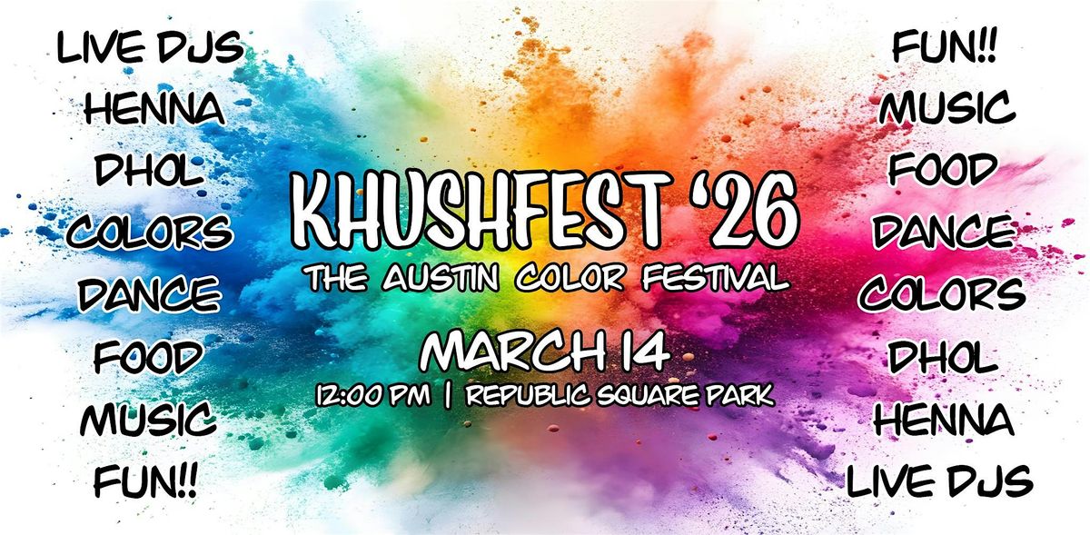 KhushFest '26 - The Unofficial SXSW Color Partyyy