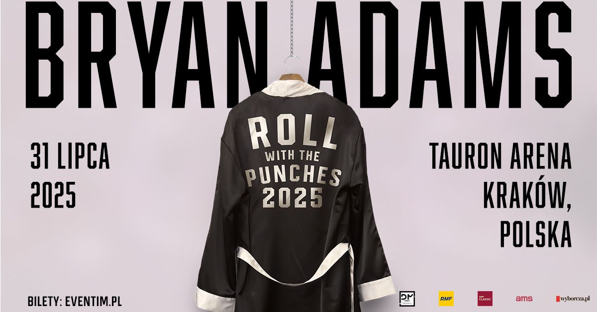 Bryan Adams: Roll with the Punches Tour \u2022 31.07.2025 \u2022 Krak\u00f3w, TAURON Arena Krak\u00f3w