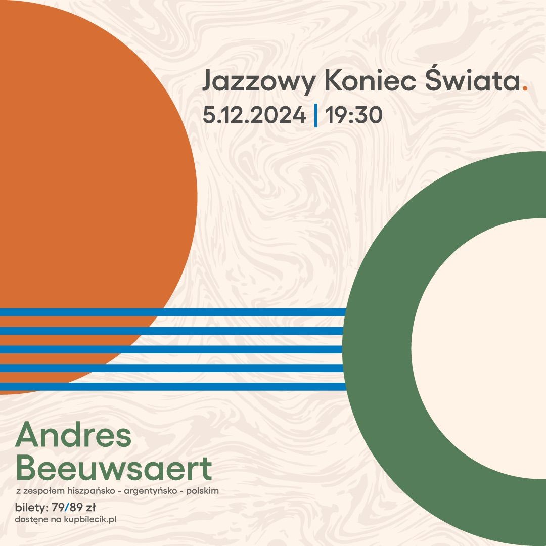 Jazzowy Koniec \u015awiata Andresa Beeuwsaerta z zespo\u0142em hiszpa\u0144sko-argenty\u0144sko-polskim 