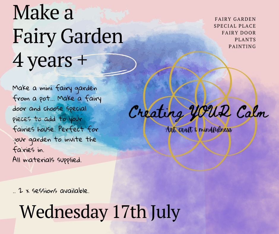 Create a mini fairy garden - 4 + years.