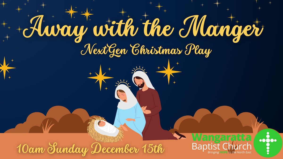 Away with the Manger NextGen Christmas Play