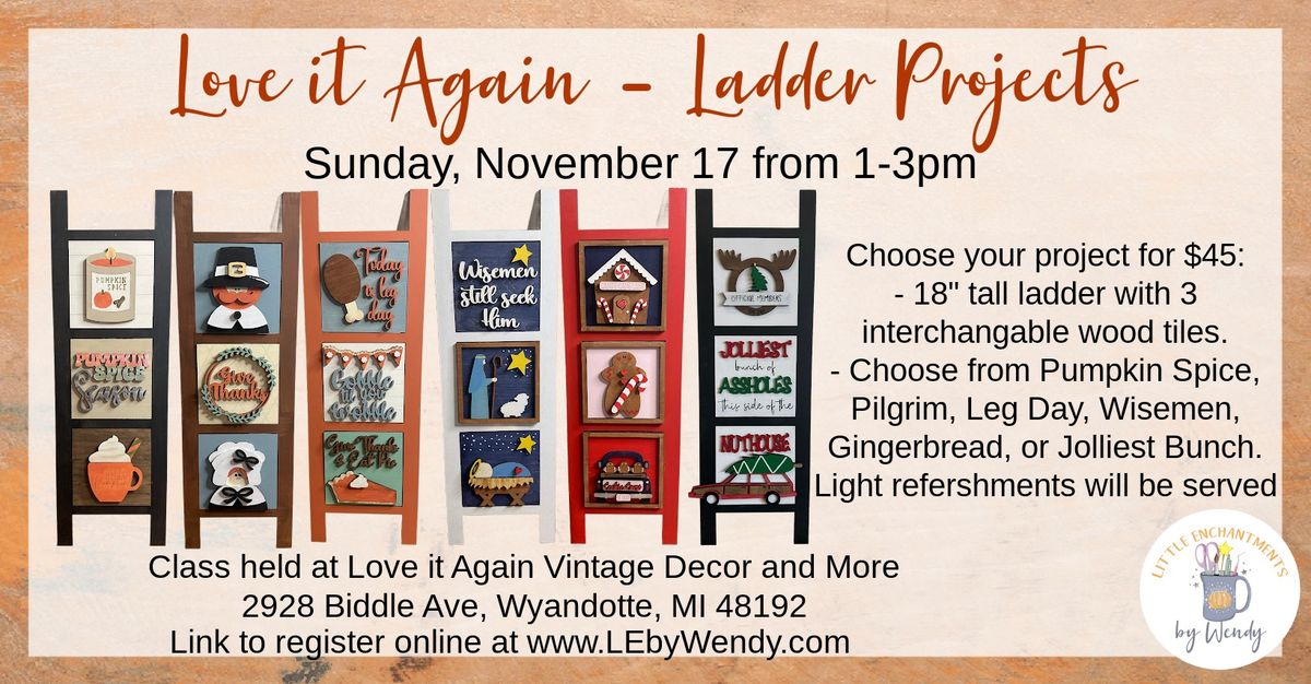 Ladder Project Workshop at Love it Again Sunday, November 17 from 1-3pm