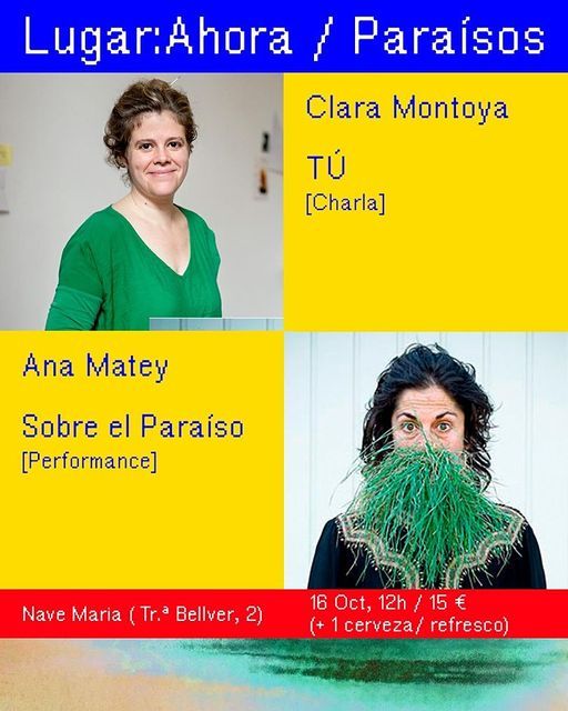 Lugar:Ahora \/ Edici\u00f3n Para\u00edsos \/ Sesi\u00f3n 1: Clara Montoya + Ana Matey