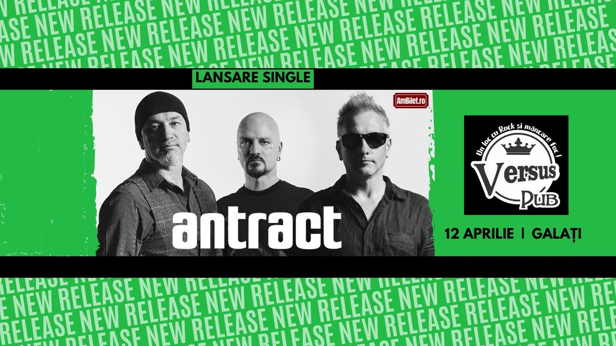 Concert Antract - Lansare Single @Versus Pub, Gala\u021bi