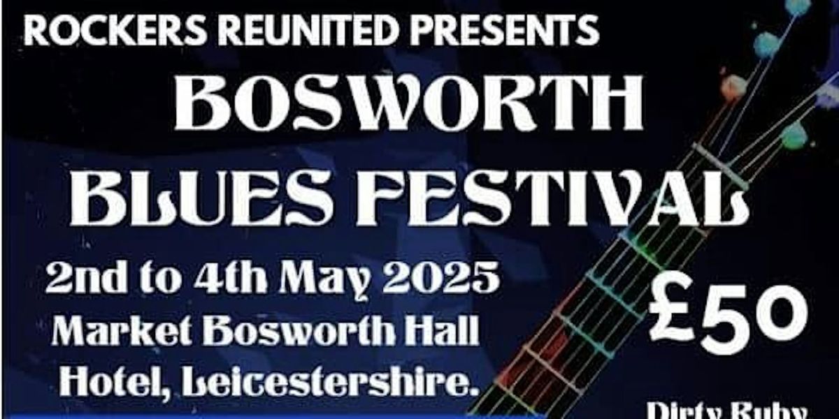 Bosworth Blues Festival 2025. 2nd to 4th May 2025.