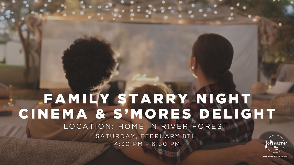 Family Starry Night Cinema & S\u2019mores Delight