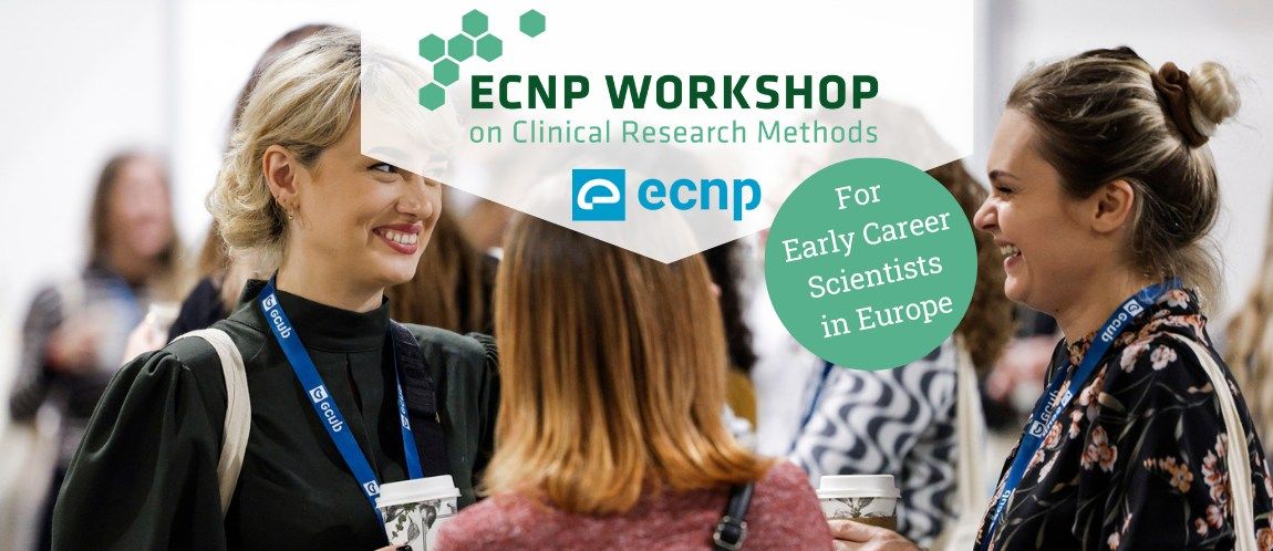 ECNP Workshop on Clinical Research Methods