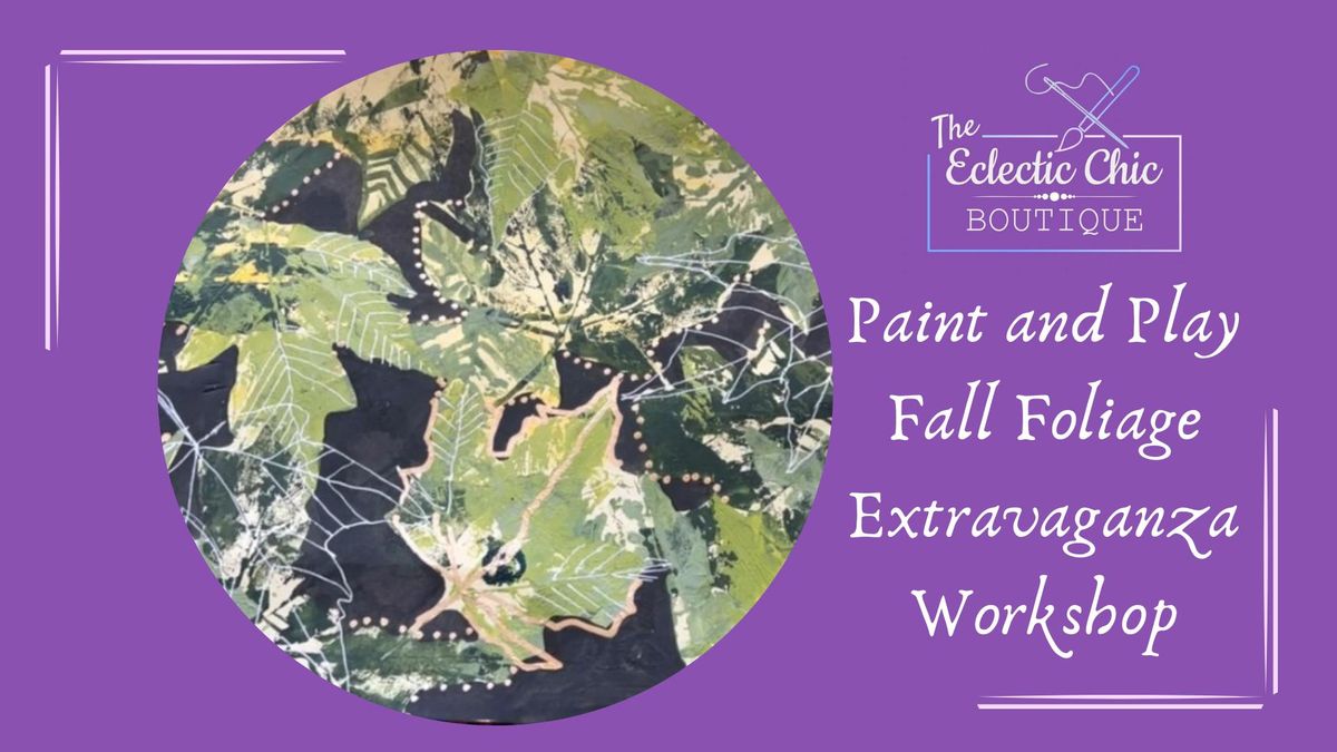 Paint and Play Fall Foliage Extravaganza Workshop