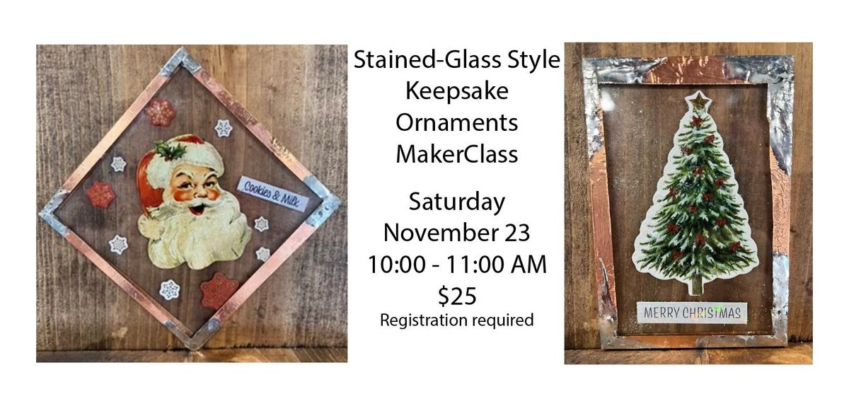 Stained-Glass Style Keepsake Ornament MakerClass (November 23)