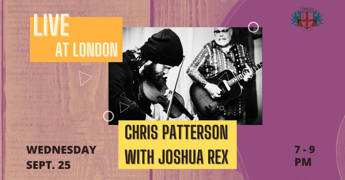 Live At London: Chris Patterson w\/Joshua Rex