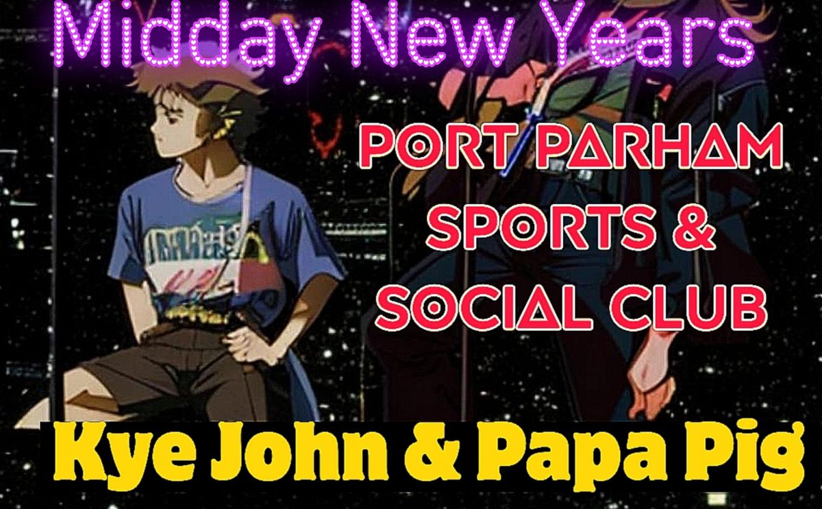 New Years Day Kye John & Papa Pig Live @Port Parham 