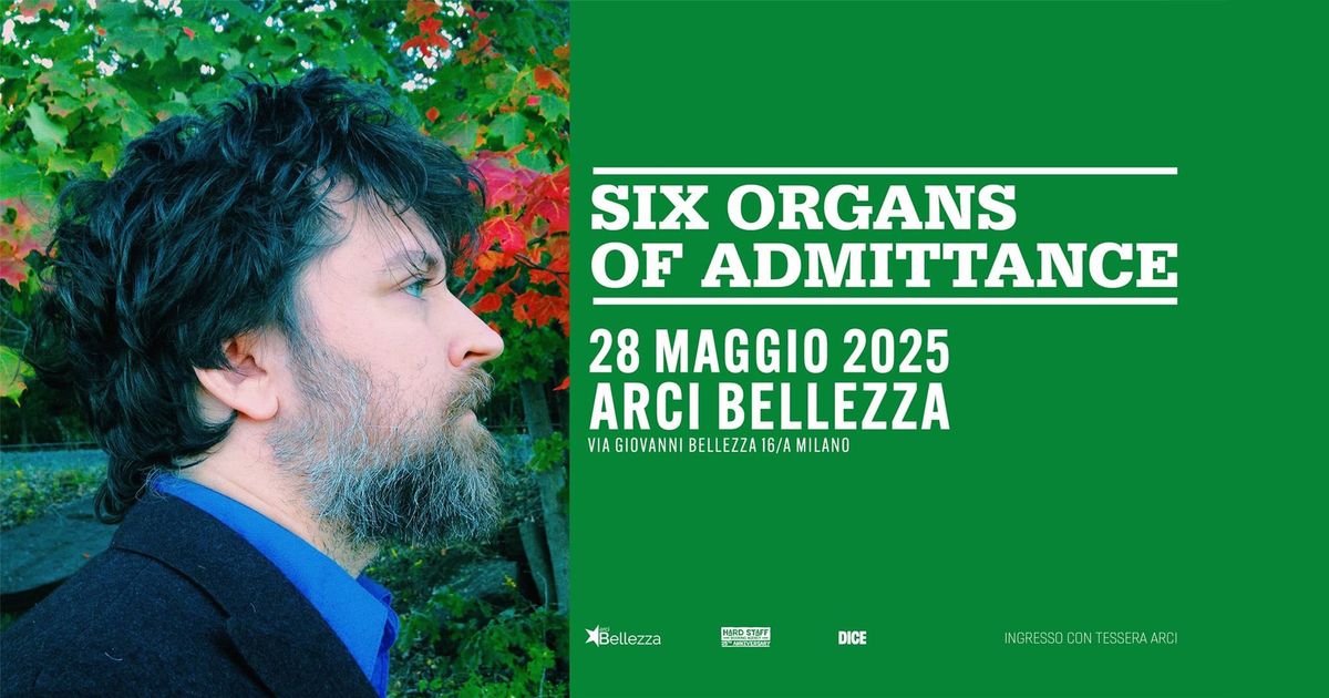 Six Organs Of Admittance | Milano, Arci Bellezza