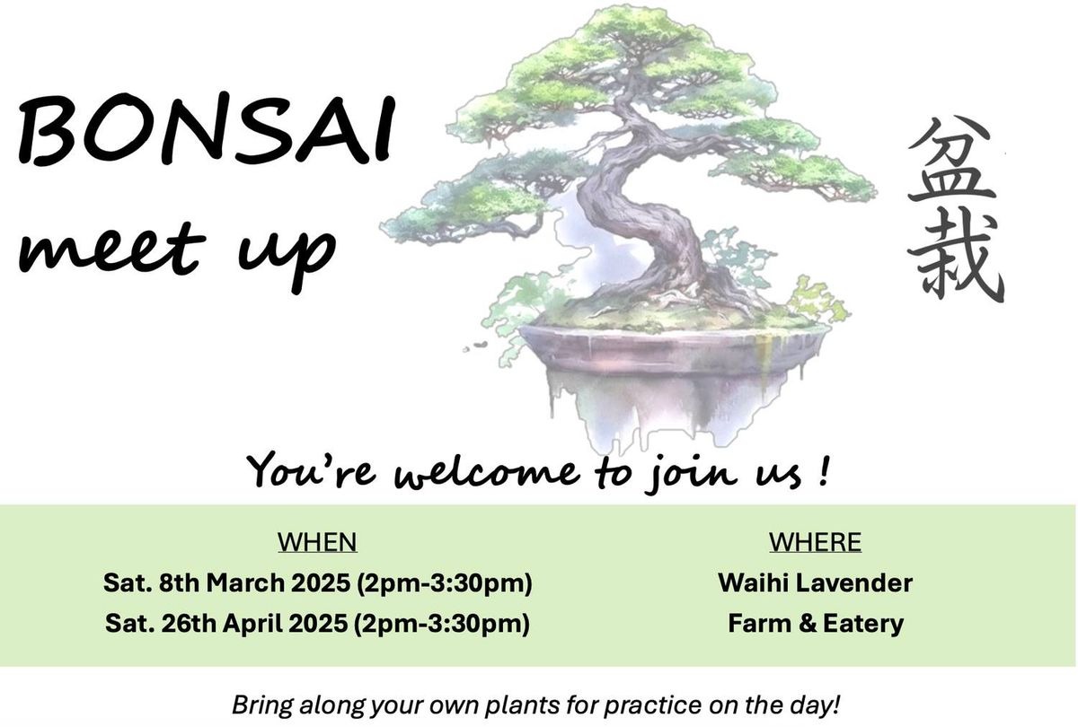 Bonsai Meet Up  \u2014 Waihi Lavender Farm