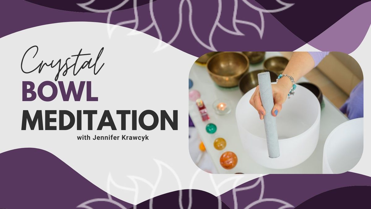 Crystal Bowl Mediation and Sound Bath Experience