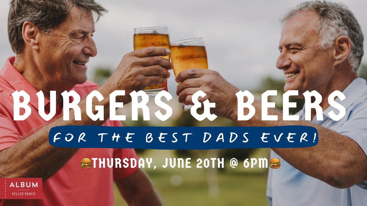 Burgers and Beers for the Best Dads EVER!