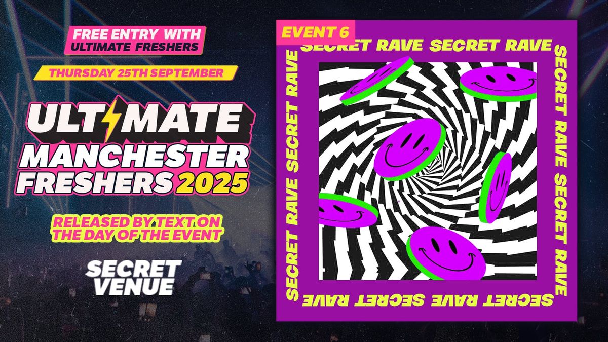 EVENT 6: SECRET WAREHOUSE RAVE! \ud83d\ude35\u200d\ud83d\udcab \ud83d\udd25 ULTIMATE FRESHERS
