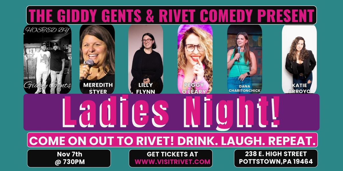 The Giddy Gents & Rivet Comedy Presents: Ladies Night! [November 7]