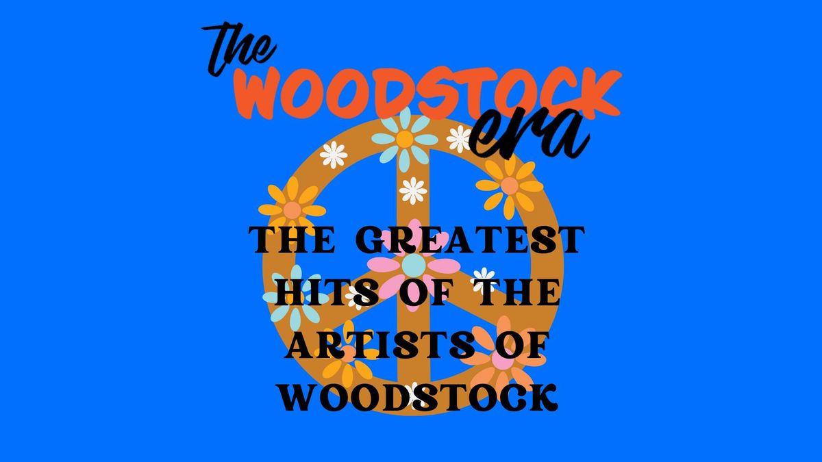 55th Anniversary of Woodstock: The Greatest Hits of the Artists of Woodstock