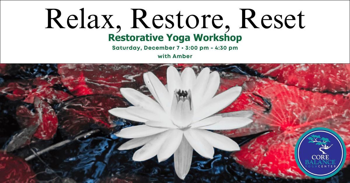 Relax, Restore, Reset Restorative Yoga